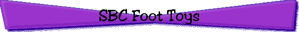 SBC Foot Toys